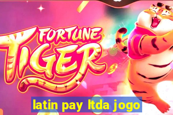 latin pay ltda jogo